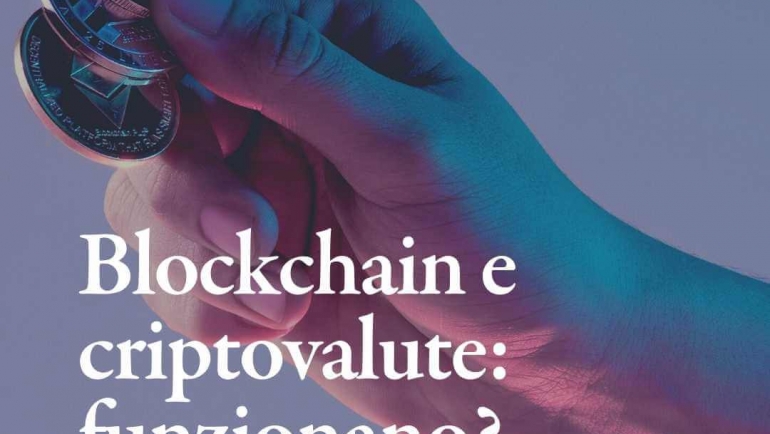 Blockchain e Cryptovalute, cosa sono e perché funzionano