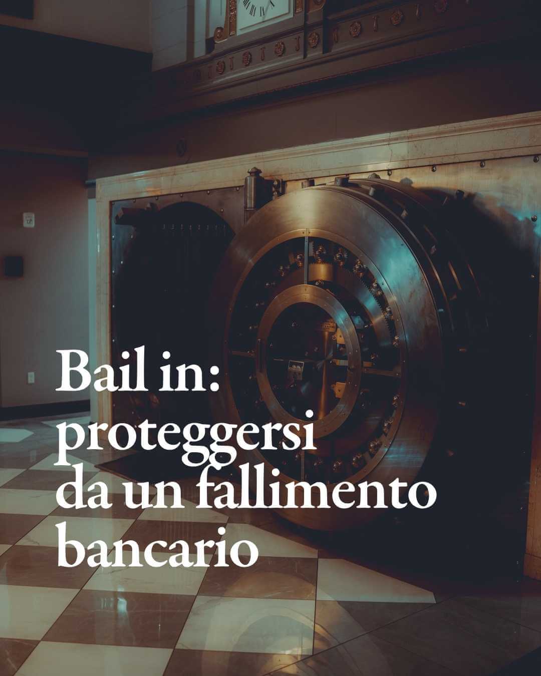 Bail in: le tutele per proteggersi da un fallimento bancario